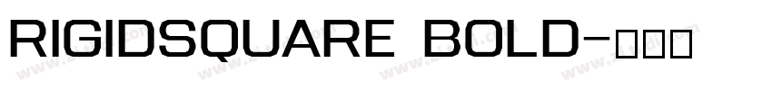 RigidSquare Bold字体转换 RigidSquare Bold字体转换